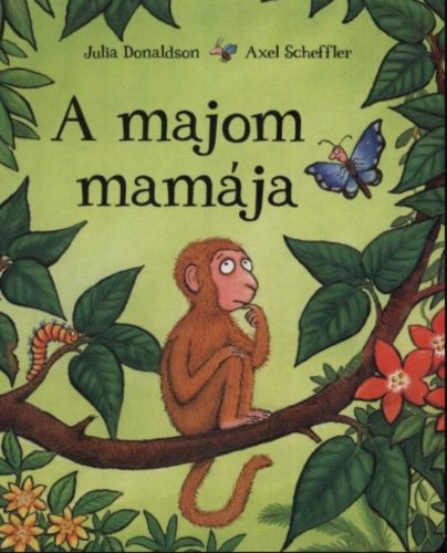 A majom mamája - Julia Donaldson (keményfedeles puha lapokkal)