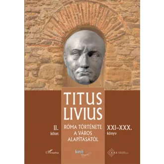 Róma története a Város alapításától (XXI-XXX. könyv) - II. kötet (Titus Livius)