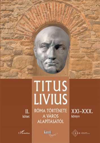 Róma története a Város alapításától (XXI-XXX. könyv) - II. kötet (Titus Livius)