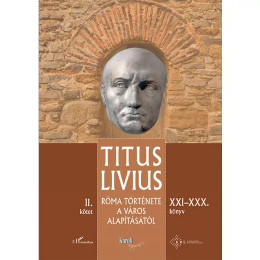 Róma története a Város alapításától (XXI-XXX. könyv) - II. kötet (Titus Livius)