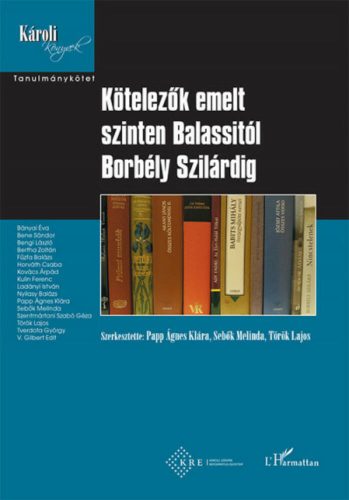 Kötelezők emelt szinten Balassitól Borbély Szilárdig (Papp Ágnes Klára (szerk.))