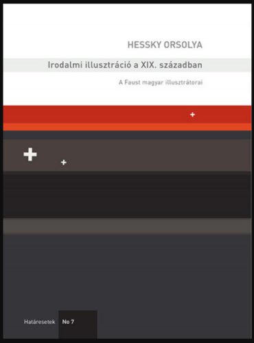 Irodalmi illusztráció a XIX. században - A Faust magyar illusztrátorai - Hessky Orsolya