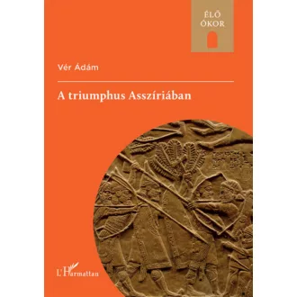 A triumphus Asszíriában - Vér Ádám