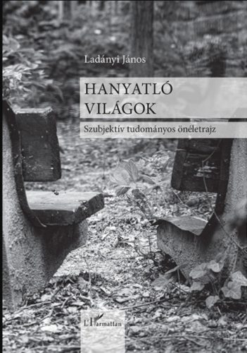 Hanyatló világok - Szubjektív tudományos önéletrajz - Ladányi János