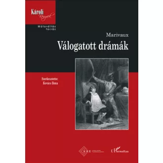   Válogatott drámák - Pierre Carlet De Chamblain Marivaux - Kovács Ilona