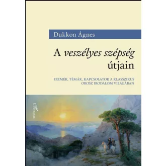 A veszélyes szépség útjain - Dukkon Ágnes