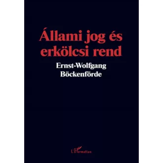   Állami jog és erkölcsi rend - Ernst-Wolfgang Böckenförde