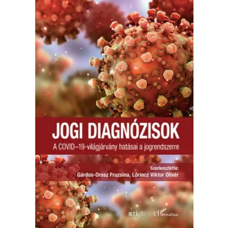   Jogi diagnózisok - A COVID-19-világjárvány hatásai a jogrendszerre