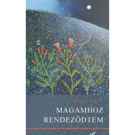 Magamhoz rendeződtem - Arday Géza