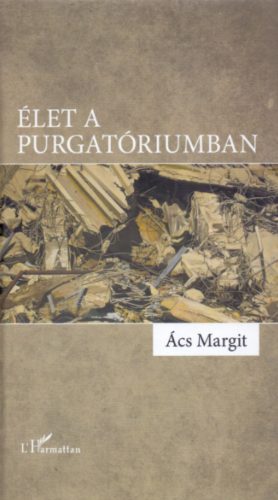 Élet a purgatóriumban - Ács Margit