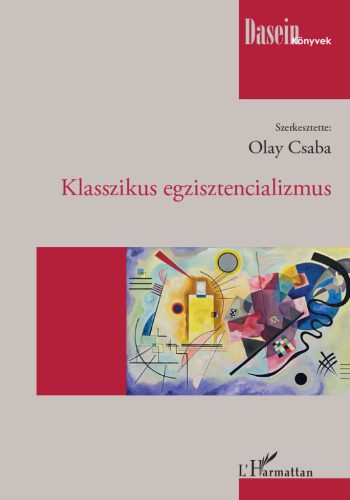 Klasszikus egzisztencializmus - Olay Csaba (szerk.)