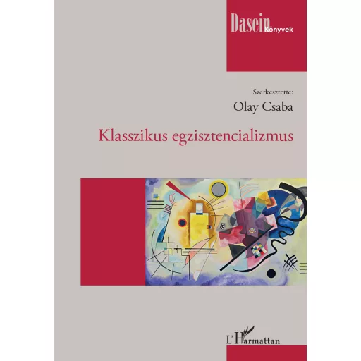 Klasszikus egzisztencializmus - Olay Csaba (szerk.)