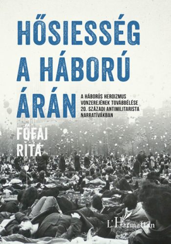 Hősiesség a háború árán - Főfai Rita