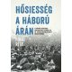 Hősiesség a háború árán - Főfai Rita