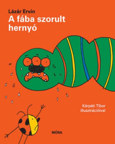 A fába szorult hernyó (Lázár Ervin)