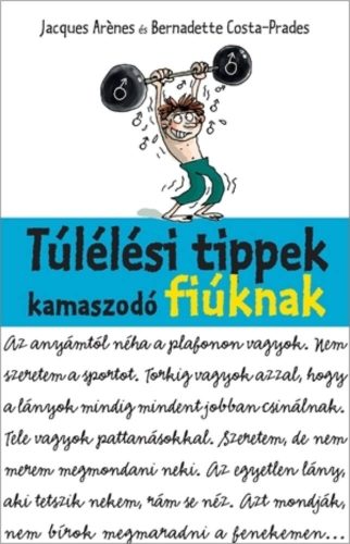 Túlélési tippek kamaszodó fiúknak (Jacques Arénes)