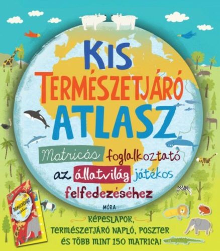 Kis természetjáró atlasz /Matricás foglalkoztató az állatvilág játékos felfedezéséhez (Barbara 