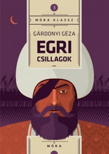 Egri csillagok - Gárdonyi Géza (Móra klassz 3.)