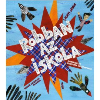Robban az iskola /Gyerekversek ünnepekre és köznapokra (Lackfi János)