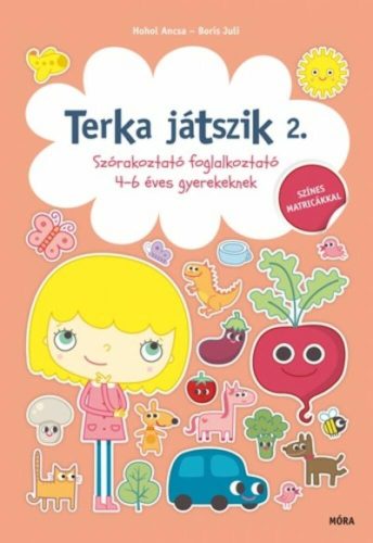 Terka játszik 2. /Szórakoztató foglalkoztató 4-6 éves gyerekeknek (Hohol Ancsa)