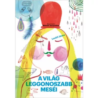 A világ leggonoszabb meséi (Ijjas Tamás)