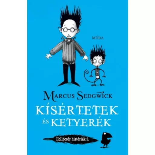 Kísértetek és ketyerék - Hollócsőr históriák 2. (Marcus Sedgwick)