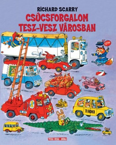 Csúcsforgalom Tesz-Vesz városban (Richard Scarry)