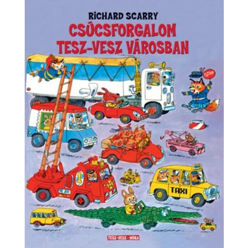 Csúcsforgalom Tesz-Vesz városban (Richard Scarry)
