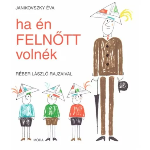 Ha én felnőtt volnék (12. kiadás) - Szépséghibás példány!