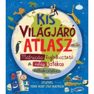 Kis világjáró atlasz /Matricás foglalkoztató a világ játékos felfedezéséhez (Zsuppán András)