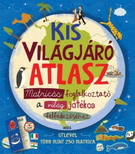 Kis világjáró atlasz /Matricás foglalkoztató a világ játékos felfedezéséhez (Zsuppán András)