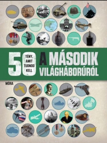 50 TÉNY A MÁSODIK VILÁGHÁBORÚRÓL