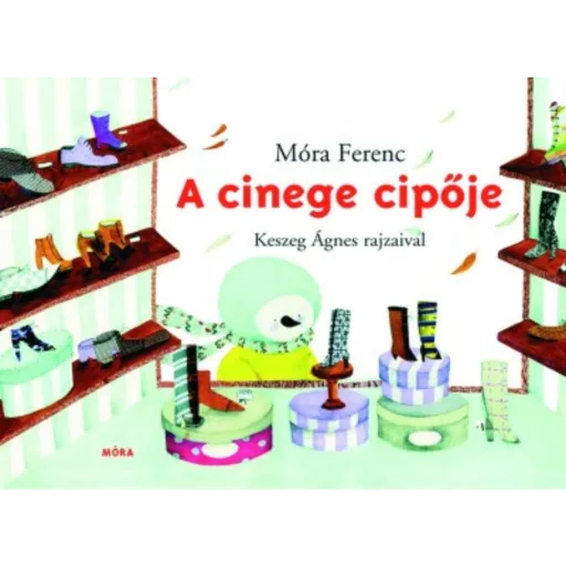 A cinege cipője /Leporelló (Móra Ferenc)