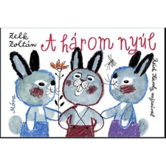 A három nyúl - Zelk Zoltán
