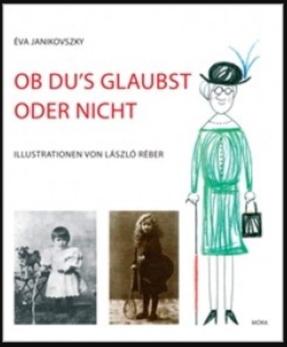 Ob du's glaubst oder nicht - Éva Janikovszky