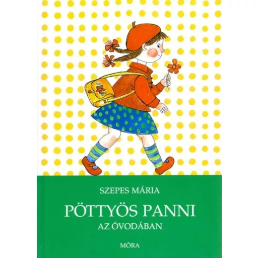 Pöttyös Panni az óvodában - Szepes Mária