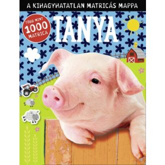 Tanya - A kihagyhatatlan matricás mappa /Több mint 1000 matrica (Matricás foglalkoztató)