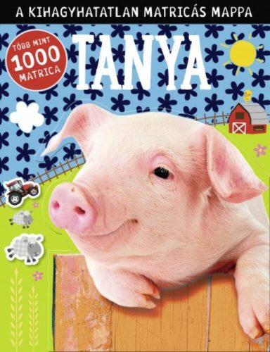 Tanya - A kihagyhatatlan matricás mappa /Több mint 1000 matrica (Matricás foglalkoztató)