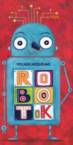 Robotok (Molnár Jaqueline)