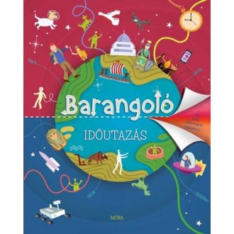 Barangoló - Időutazás /Jó játék félbevágott oldalakon! (Foglalkoztató)
