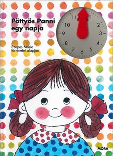 Pöttyös Panni egy napja /Lapozó órával (2. kiadás) (Szepes Mária)