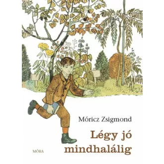 Légy jó mindhalálig (Móricz Zsigmond)