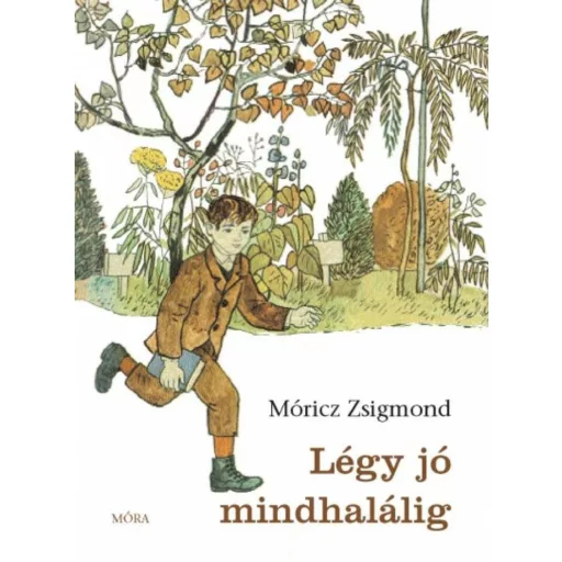 Légy jó mindhalálig (Móricz Zsigmond)