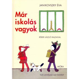 Már iskolás vagyok (11. kiadás) - Janikovszky Éva
