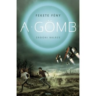 Fekete fény 1. - A Gömb - Zágoni Balázs