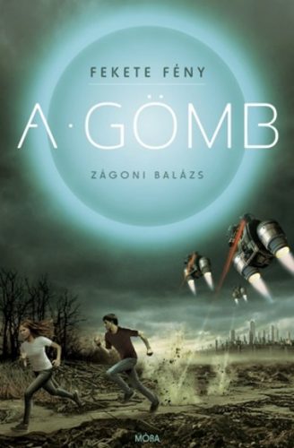 Fekete fény 1. - A Gömb - Zágoni Balázs