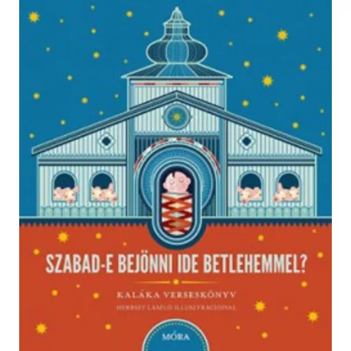 Szabad-e bejönni ide Betlehemmel? + CD (Kaláka Együttes)