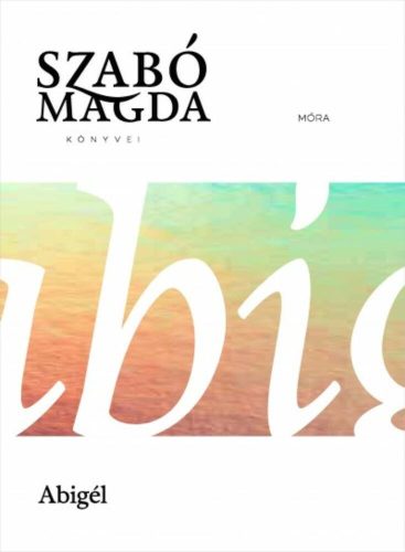 Abigél (19. kiadás) (Szabó Magda)