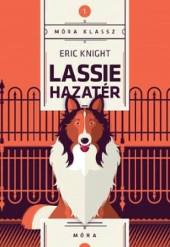 Lassie hazatér - Eric Knight - Móra Klassz 1. (2024)
