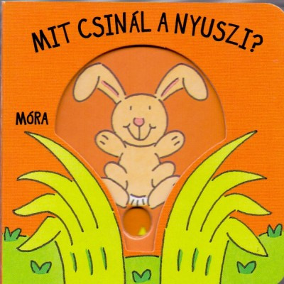 Mit csinál a nyuszi? (4. kiadás) (Peter Curry)